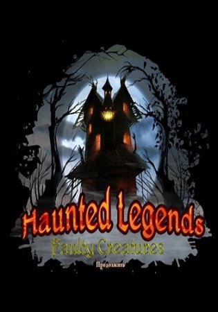 Haunted Legends 9: Faulty Creatures